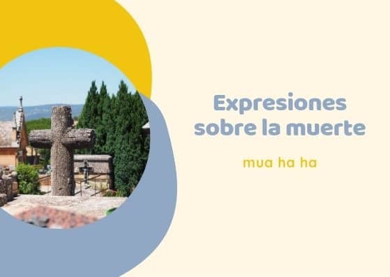 expresiones en español sobre la muerte