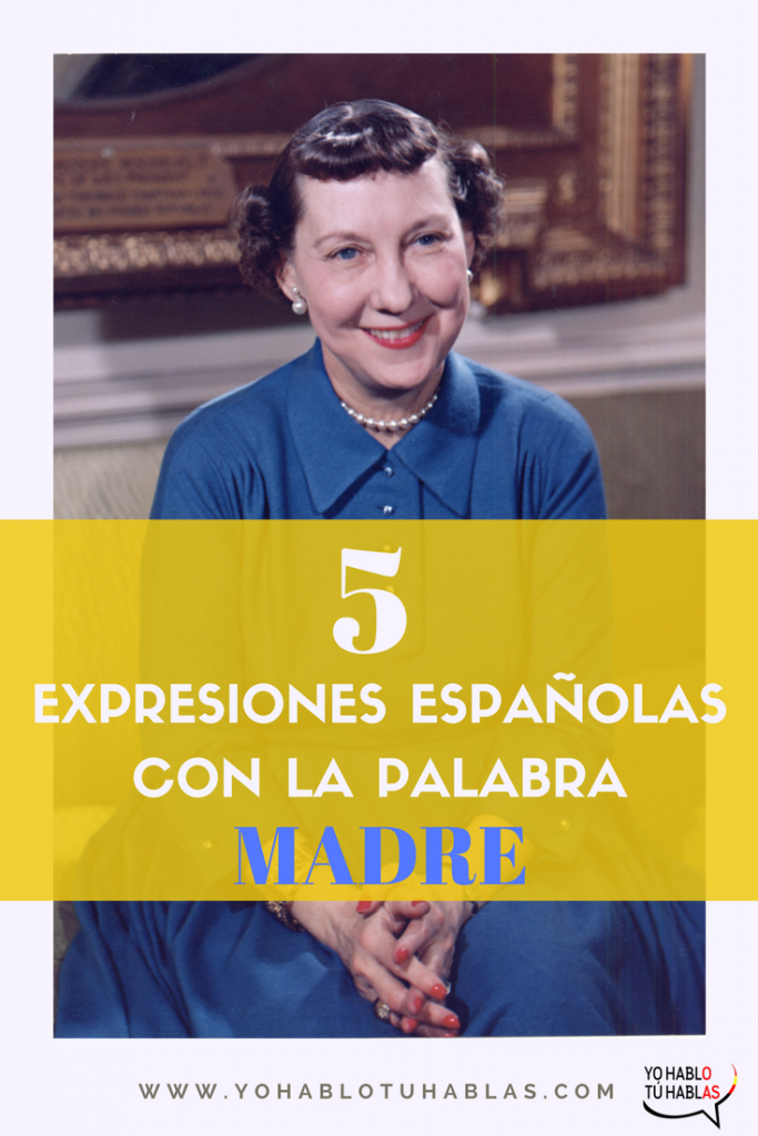 5 expresiones con la palabra madre en español