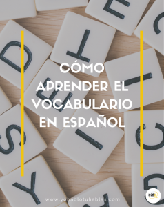 como aprender el vocabulario en español